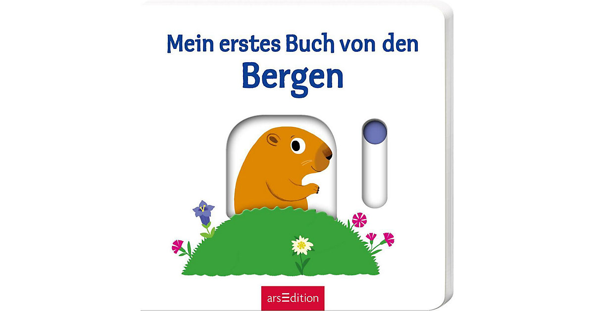 Mein erstes Buch von den Bergen Mein erstes Buch von den Bergen von arsEdition Verlag