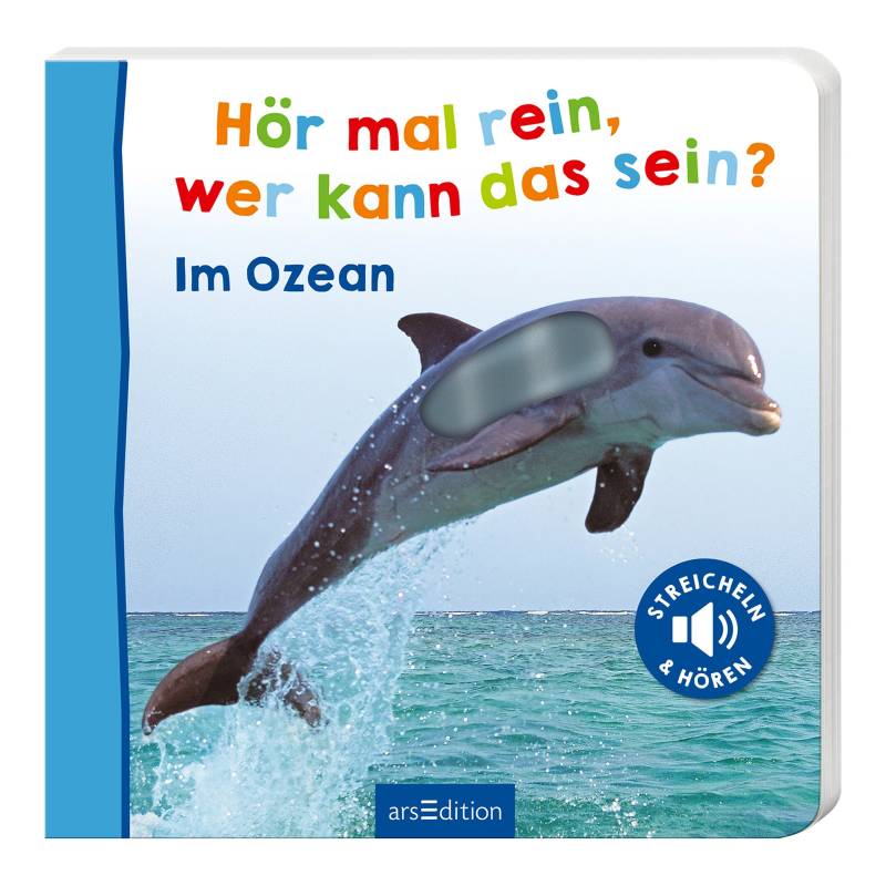 Arsedition Soundbilderbuch Hör mal rein, wer kann das sein? - Im Ozean von arsEdition
