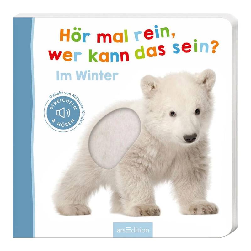 Arsedition Soundbilderbuch Hör mal rein, wer kann das sein? Im Winter: Streicheln und hören Arsedition Soundbilderbuch Hör mal rein, wer kann das sein? Im Winter: Streicheln und hören von arsEdition