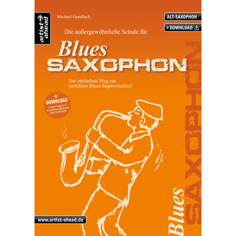 Die außergewöhnliche Schule für Blues-Saxophon (Altsaxophon), m. 2 Audio-CDs von artist ahead GmbH