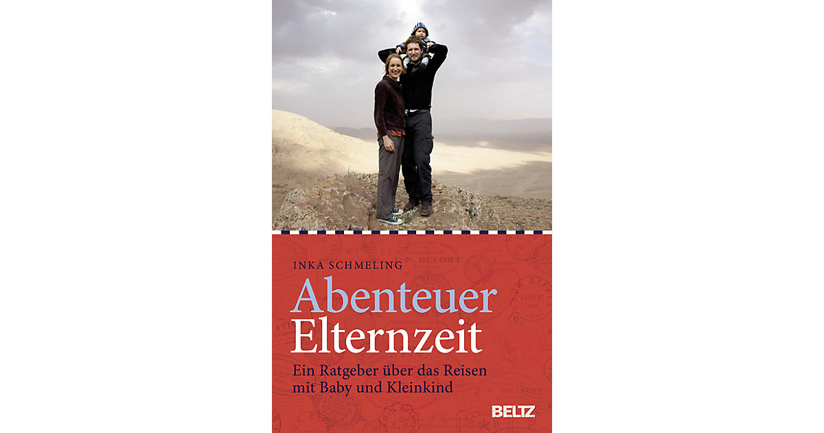 Buch - Abenteuer Elternzeit: Ein Ratgeber über das Reisen mit Baby und Kleinkind Buch - Abenteuer Elternzeit: Ein Ratgeber über das Reisen mit Baby und Kleinkind von beltz verlag