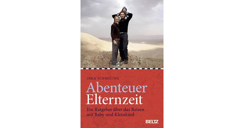 Buch - Abenteuer Elternzeit: Ein Ratgeber über das Reisen mit Baby und Kleinkind von beltz verlag