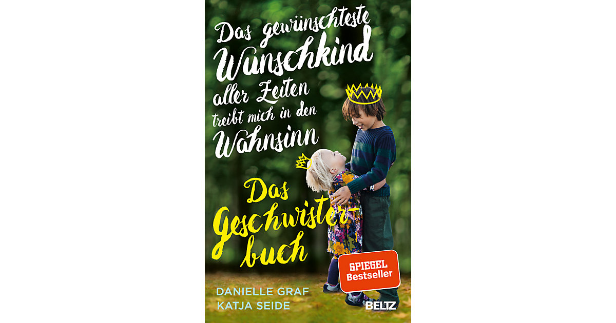 Buch - Das gewünschteste Wunschkind aller Zeiten treibt mich in den Wahnsinn Buch - Das gewünschteste Wunschkind aller Zeiten treibt mich in den Wahnsinn von beltz verlag