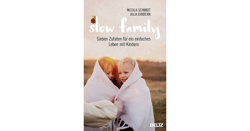 Buch - Slow Family: Sieben Zutaten ein einfaches Leben mit Kindern  Kinder von beltz verlag