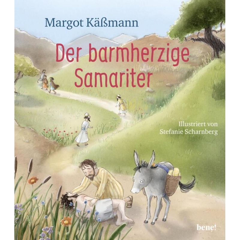 Der barmherzige Samariter / Biblische Geschichten für Kinder Bd.5 von bene! Verlag