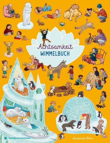 Achtsamkeit Wimmelbuch - Geschichten über Achtsamkeit in Bildern ab 2 Jahre