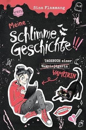 Arena Verlag - Meine schlimme Geschichte!!! 1 Tagebuch einer Vampirin