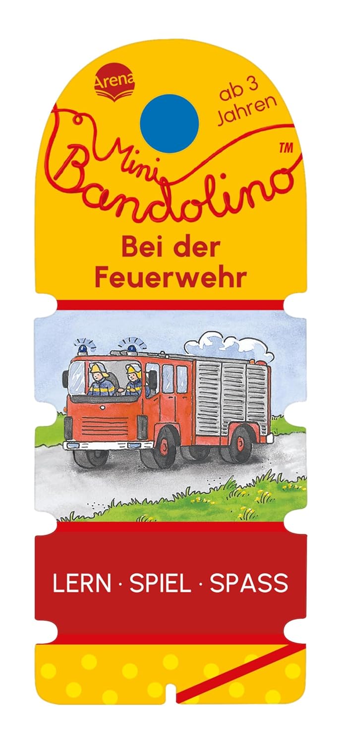 Arena Verlag - Mini Bandolino. Bei der Feuerwehr