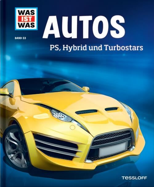 Autos - PS, Hybrid und Turbostars - Was ist was (Bd. 53)