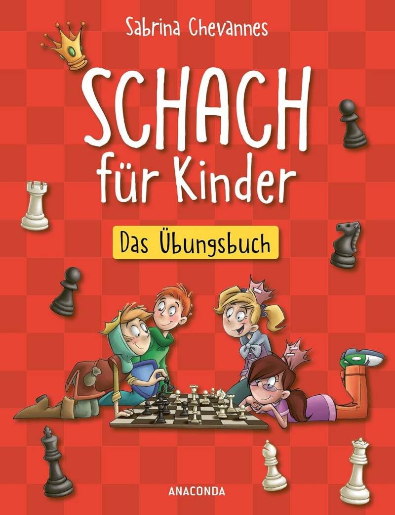 BERTELSMANN/ANACONDA - Schach für Kinder. Das Übungsbuch BERTELSMANN/ANACONDA - Schach für Kinder. Das Übungsbuch