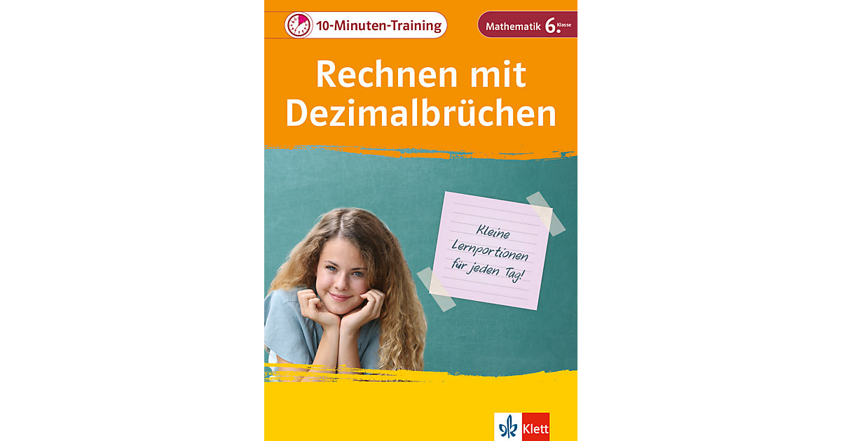 Buch - Klett 10-Minuten-Training Mathematik Rechnen mit Dezimalbrüchen 6. Klasse Buch - Klett 10-Minuten-Training Mathematik Rechnen mit Dezimalbrüchen 6. Klasse
