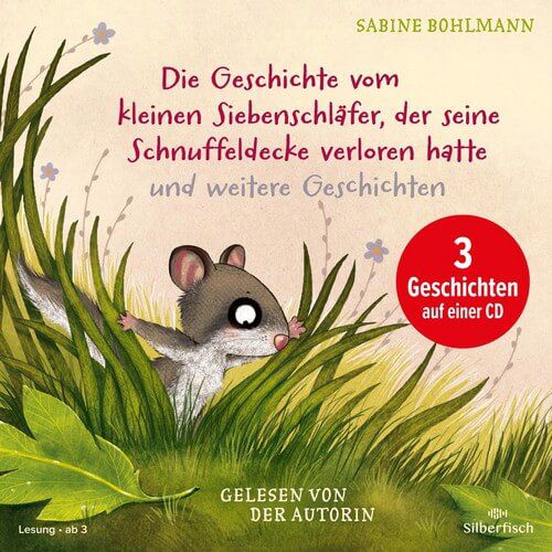 CD - Die Geschichte vom kleinen Siebenschläfer, der seine Schnuffeldecke verloren hatte und weitere Geschichten - 3 Hörgeschichten