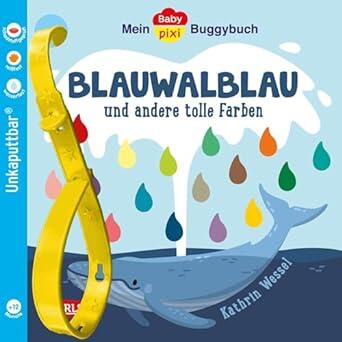 Carlsen Verlag - Baby Pixi (unkaputtbar) 135: Mein Baby-Pixi-Buggybuch – Blauwalblau und andere tolle Farben