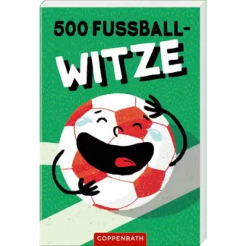 Coppenrath - 500 Fußball-Witze Coppenrath - 500 Fußball-Witze