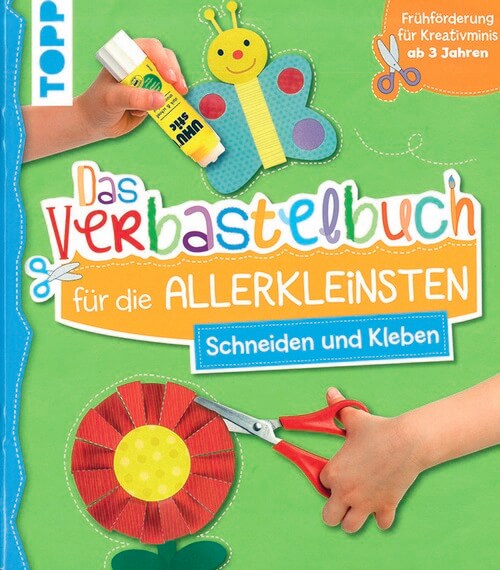 Das Verbastelbuch für die Allerkleinsten - Schneiden und Kleben