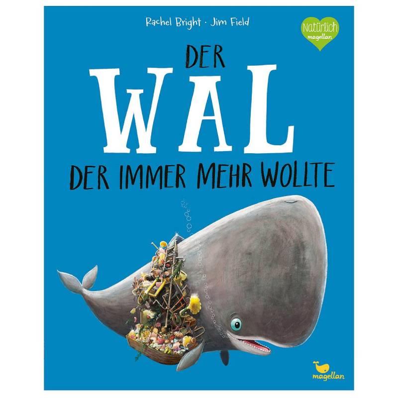 Der Wal der immer mehr wollte Bilderbuch ab 3 Jahren Der Wal der immer mehr wollte Bilderbuch ab 3 Jahren