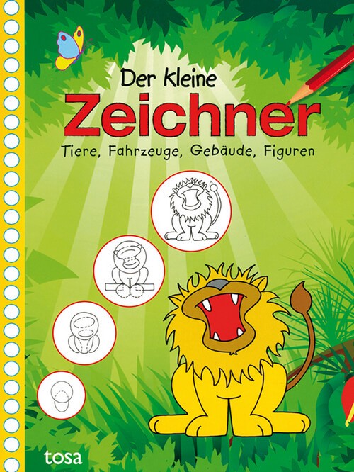 Der kleine Zeichner - Tiere, Fahrzeuge, Gebäude, Figuren