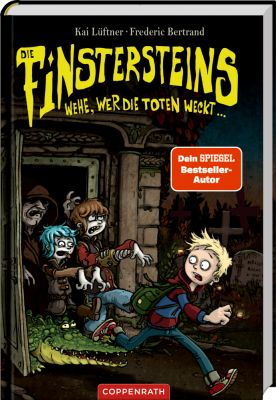 Die Finstersteins (Bd.1) - Wehe, wer die Toten weckt ...