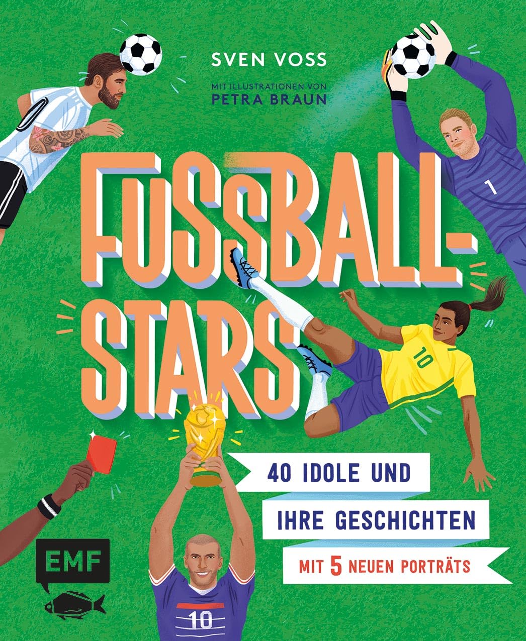 Edition Michael Fischer Verlag - Fußball-Stars, 40 Idole und ihre Geschichten