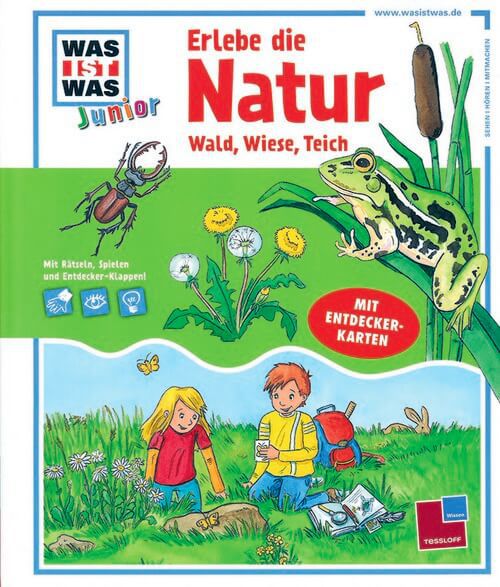 Erlebe die Natur - Wald, Wiese, Teich - Was ist was - Junior