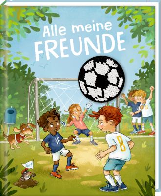 Freundebuch: Auf dem Fußballplatz - Alle meine Freunde Freundebuch: Auf dem Fußballplatz - Alle meine Freunde