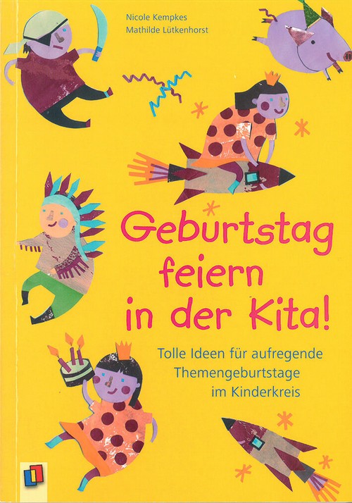 Geburtstag feiern in der Kita! Tolle Themen für aufregende Themengeburtstage im Kinderkreis