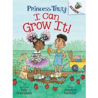 I Can Grow It!: An Acorn Book (Princess Truly #10) von Scholastic