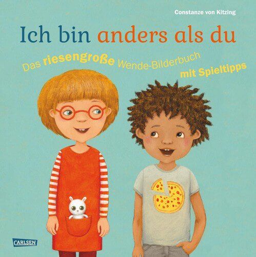 Ich bin anders als du – Ich bin wie du: Das riesengroße Wende-Bilderbuch mit Spieltipps Ich bin anders als du – Ich bin wie du: Das riesengroße Wende-Bilderbuch mit Spieltipps