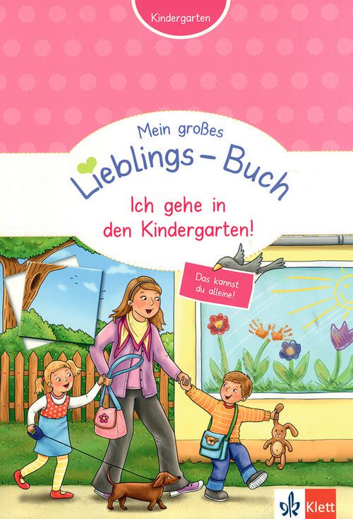 Ich gehe in den Kindergarten! - Mein großes Lieblings-Buch