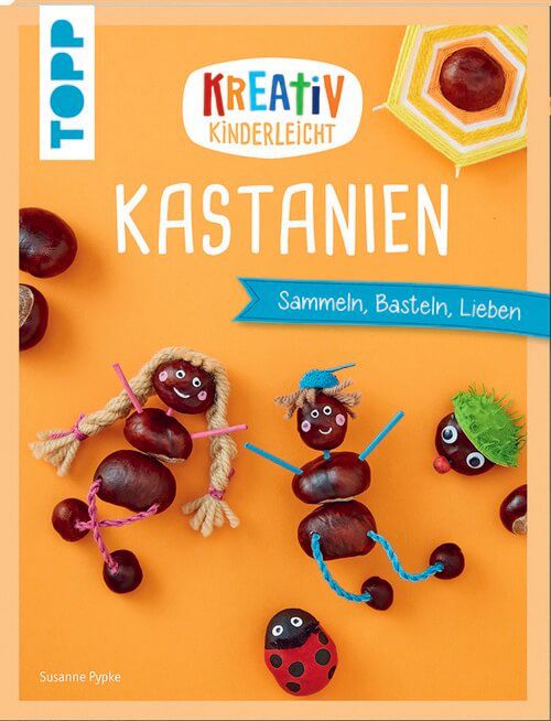 Kastanien -  Sammeln, Basteln, Lieben