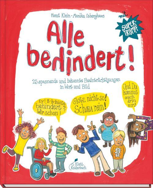 Klett Kinderbuch Verlag - Alle behindert! Klett Kinderbuch Verlag - Alle behindert!