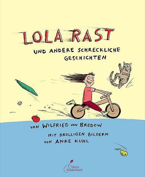 Klett Kinderbuch Verlag - Lola rast und andere schrecklichen Geschichten