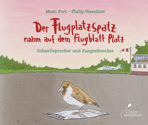 Klett Kinderbuch Verlag - Port M.: Der Flugzeugspatz nahm auf dem Flugblatt Platz Klett Kinderbuch Verlag - Port M.: Der Flugzeugspatz nahm auf dem Flugblatt Platz