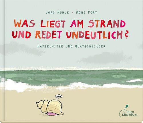 Klett Kinderbuch Verlag - Was liegt am Strand und redet undeutlich?