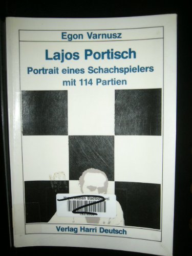 Lajos Portisch Portrait eines Schachschpielers mit 114 Partien Lajos Portisch Portrait eines Schachschpielers mit 114 Partien