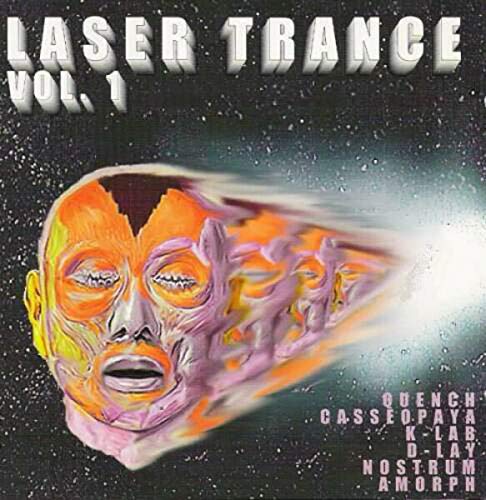 Laser Trance Team, Quench, Castello, Casseopaya, K-Lab, Amorph.. Laser Trance Team, Quench, Castello, Casseopaya, K-Lab, Amorph..