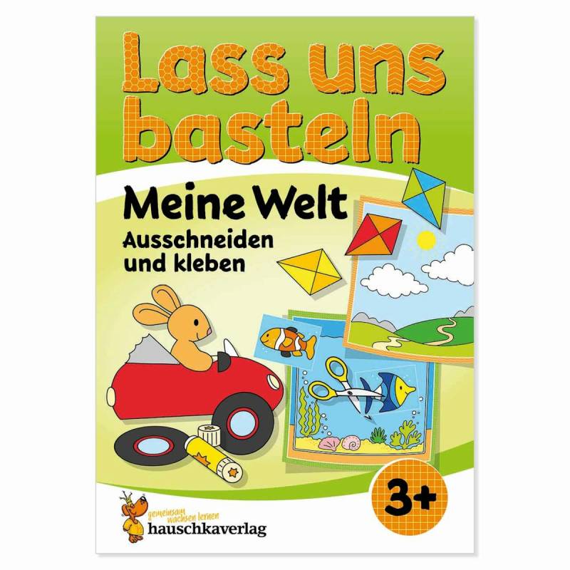 Lass uns basteln – Bastelbuch Meine Welt Lass uns basteln – Bastelbuch Meine Welt