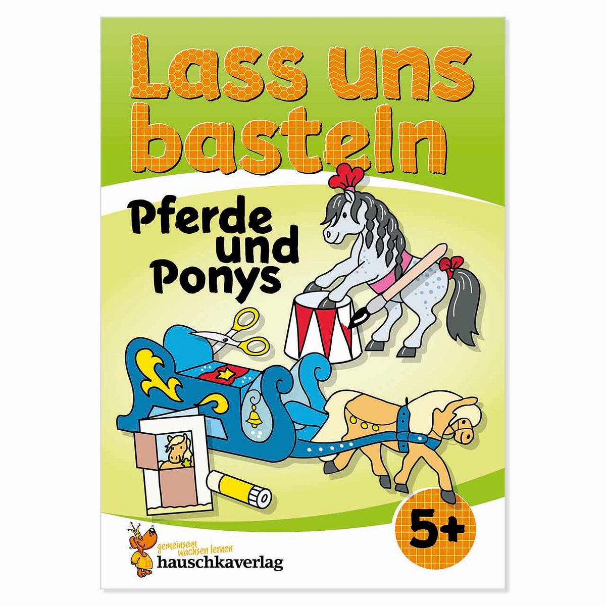 Lass uns basteln – Bastelbuch Pferde und Ponys
