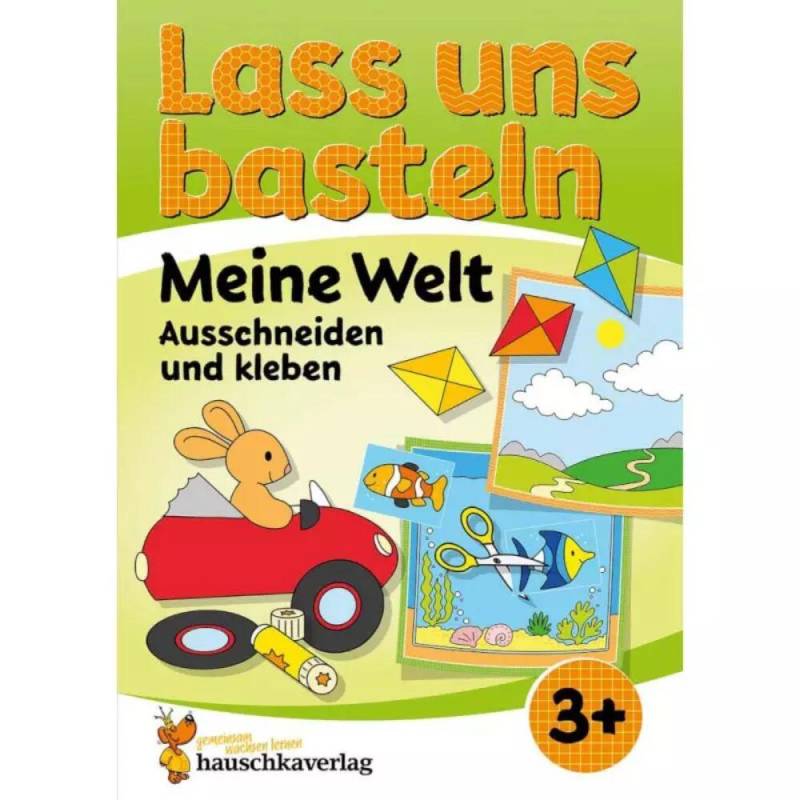 Lass uns basteln Meine Welt Ausschneiden und kleben Lass uns basteln Meine Welt Ausschneiden und kleben