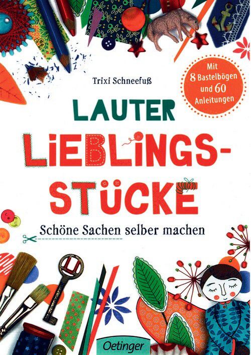 Lauter Lieblingsstücke - Schöne Sachen selber machen
