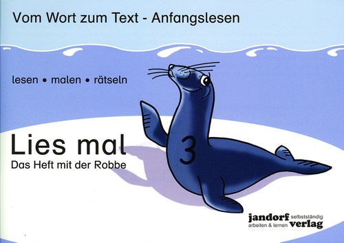 Lies mal 3 - Das Heft mit der Robbe - Vom Wort zum Text - Anfangslesen