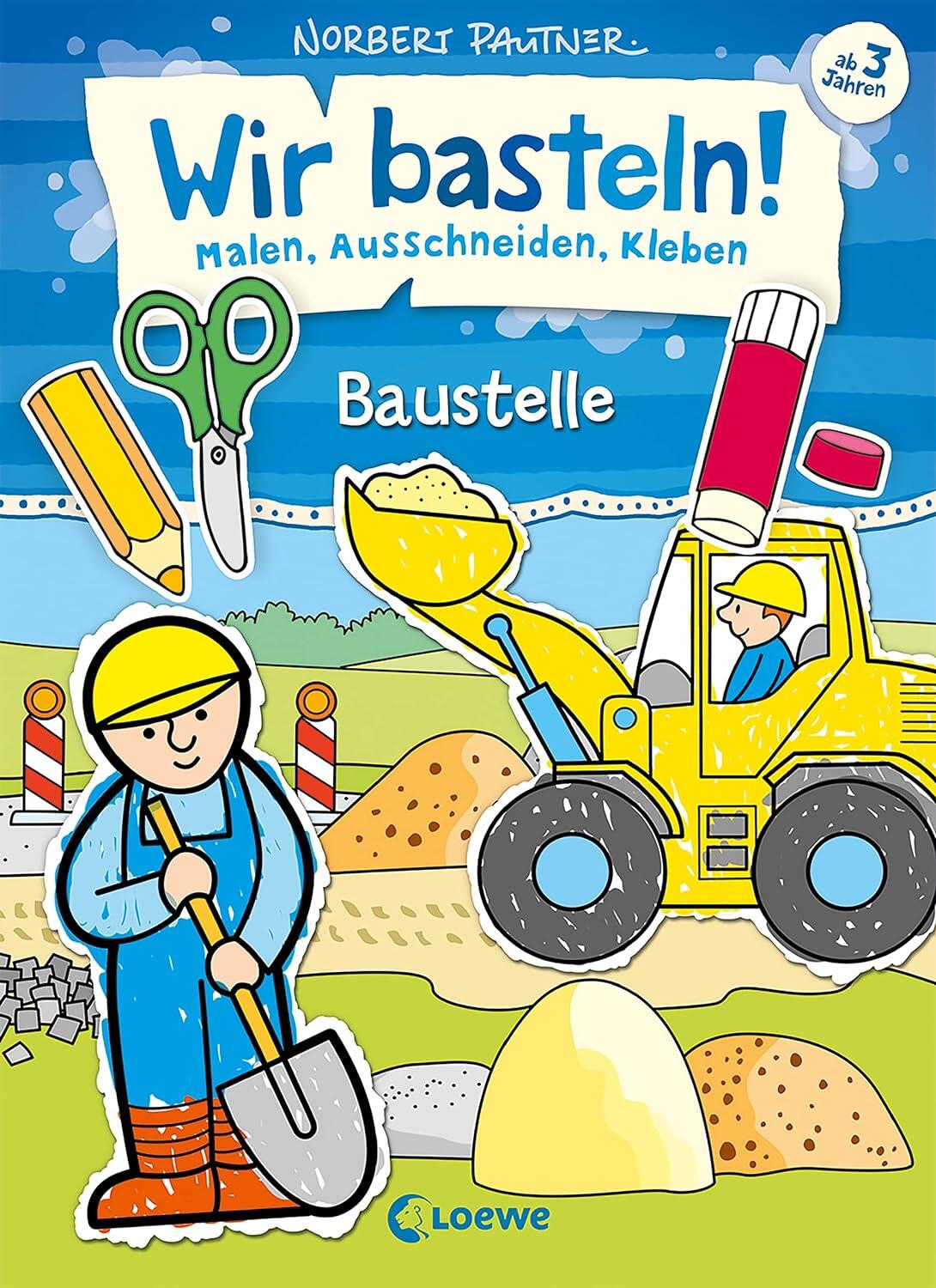 Loewe Verlag - Baustelle Wir basteln! - Baustelle Loewe Verlag - Baustelle Wir basteln! - Baustelle