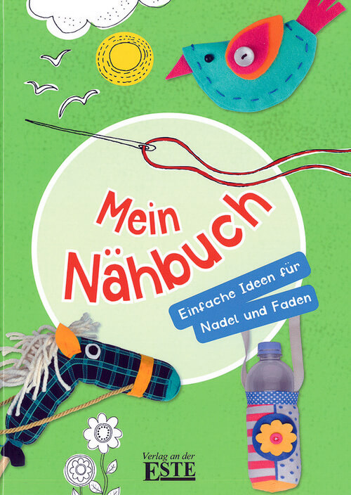 Mein Nähbuch - Einfache Ideen für Nadel und Faden