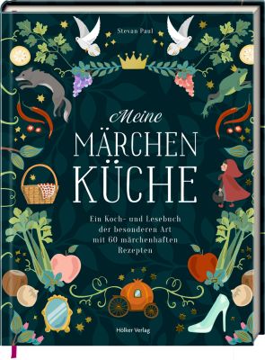Meine Märchenküche - Ein Koch- und Lesebuch Meine Märchenküche - Ein Koch- und Lesebuch