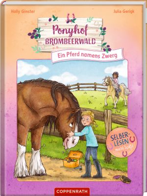 Ponyhof Brombeerwald (Leseanfänger, Bd.2) Ein Pferd namens Zwerg