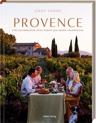 Provence - Eine kulinarische Reise ... Provence - Eine kulinarische Reise ...