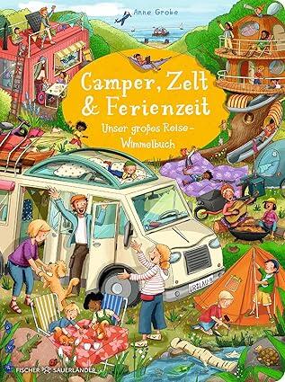 S. Fischer Verlage - Camper, Zelt und Ferienzeit. Unser großes Reise-Wimmelbuch