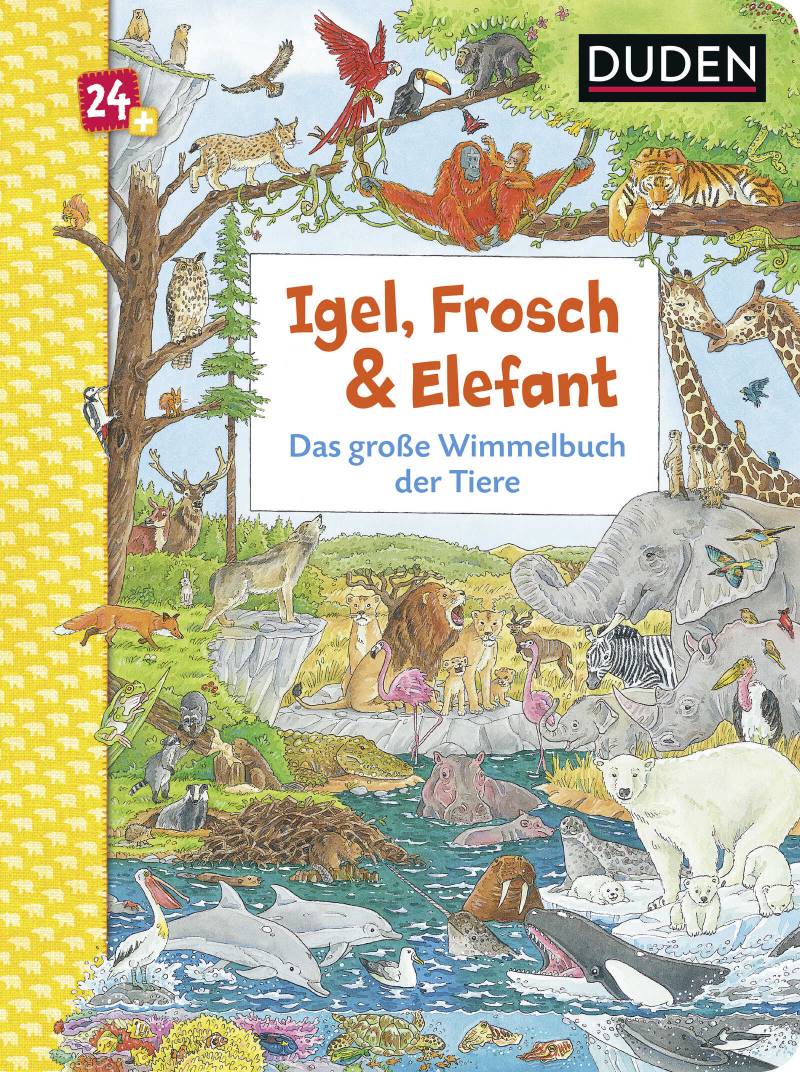 S. Fischer Verlage - Duden 24+: Igel, Frosch & Elefant: Das große Wimmelbuch der Tiere