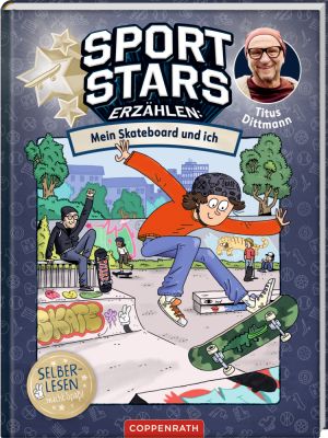 Sportstars erzählen (Leseanfänger/Bd.3) - Mein Skateboard und ich