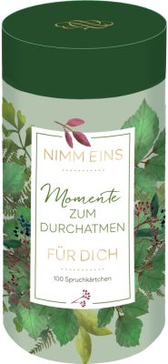 Sprüchedose: Nimm eins! Momente zum Durchatmen für dich Sprüchedose: Nimm eins! Momente zum Durchatmen für dich